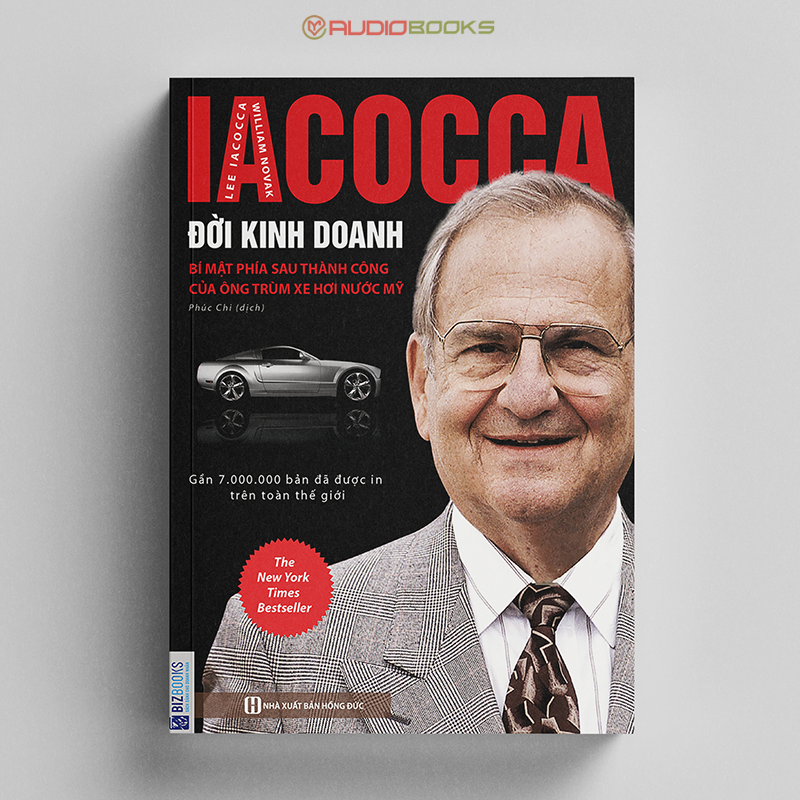 IACOCCA - Đời Kinh Doanh, Bí Mật Phía Sau Thành Công Của Ông Trùm Xe Hơi Nước Mỹ