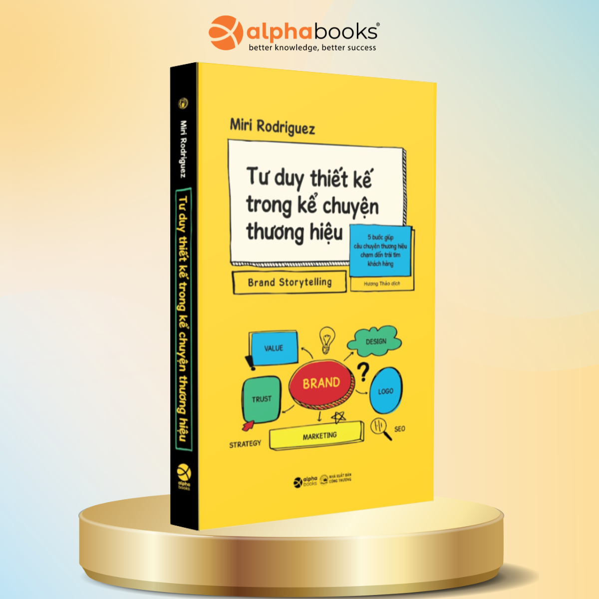 Tư Duy Thiết Kế Trong Kể Chuyện Thương Hiệu - Brand Storytelling - Bản Quyền