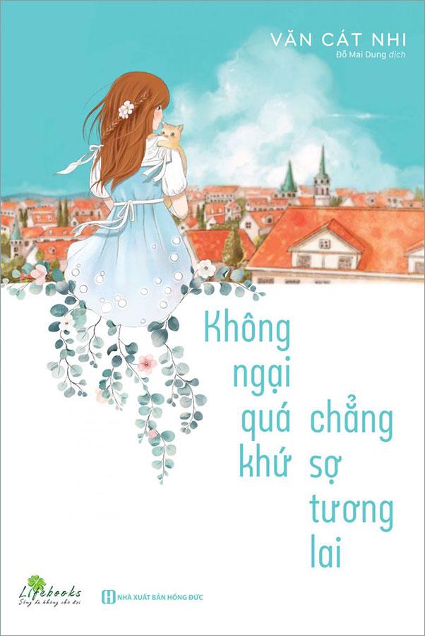 Không Ngại Quá Khứ, Chẳng Sợ Tương Lai