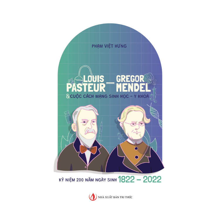 Louis Pasteur - Gregor Mendel & Cuộc cách mạng Sinh học, Y khoa