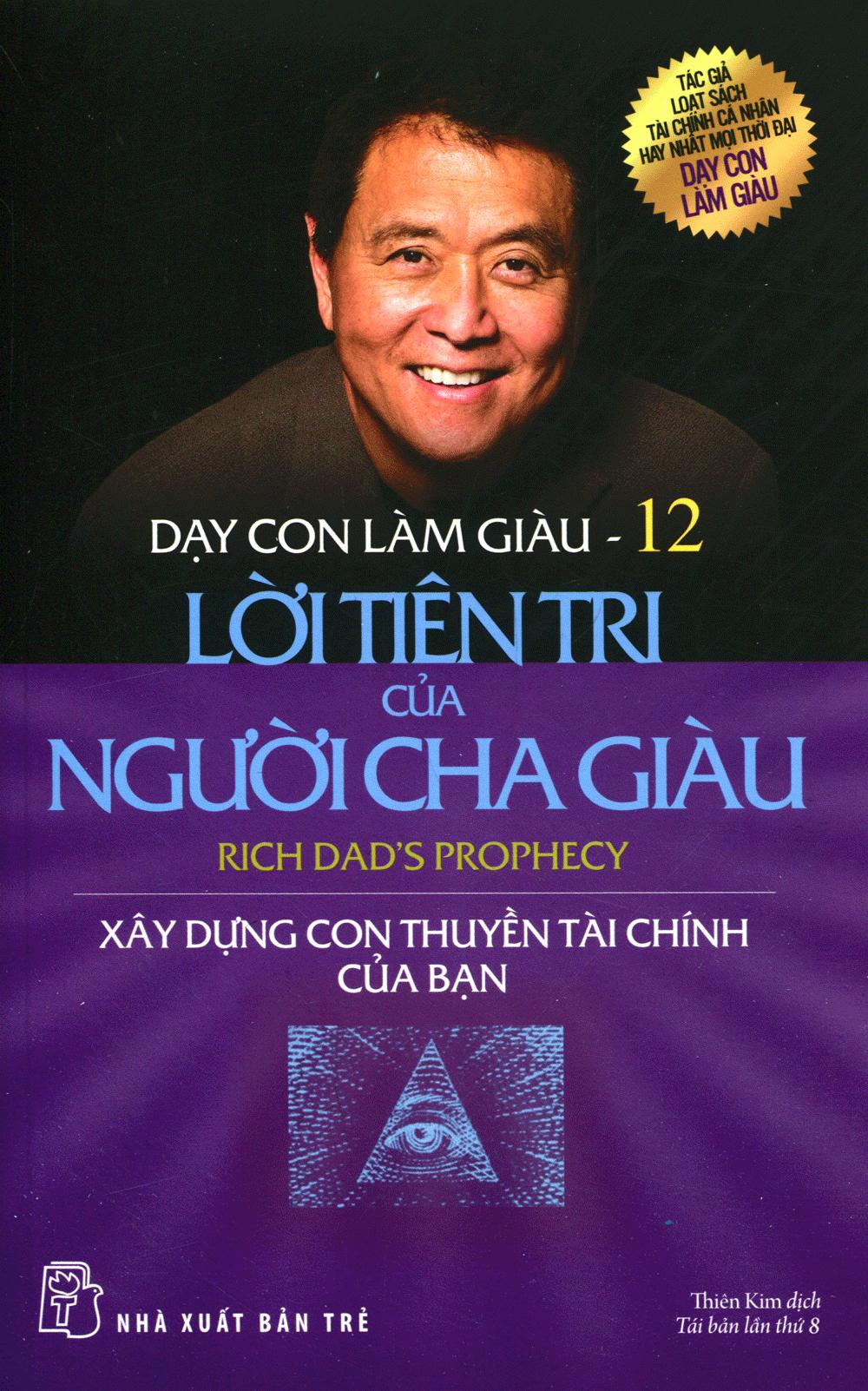 Sách Dạy Con Làm Giàu - Tập 12: Lời Tiên Tri Của Người Cha Giàu (Tái Bản)