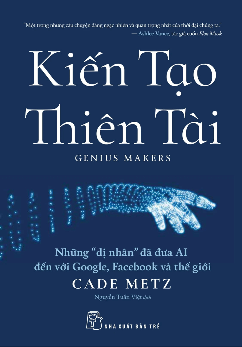 Kiến Tạo Thiên Tài - Những &quot;Dị Nhân&quot; Đã Đưa AI Đến Với Google, F.a.c.e.b.o.o.k Và Thế Giới -  TRE