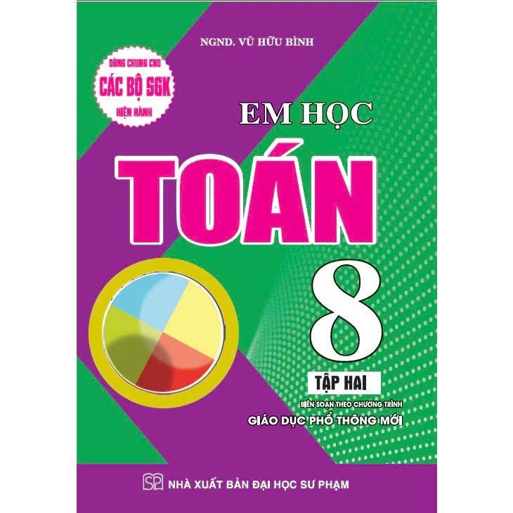 Sách - Em Học Toán Lớp 8 - Dùng Chung Cho Các Bộ SGK Hiện Hành - Vũ Hữu Bình - Hồng Ân