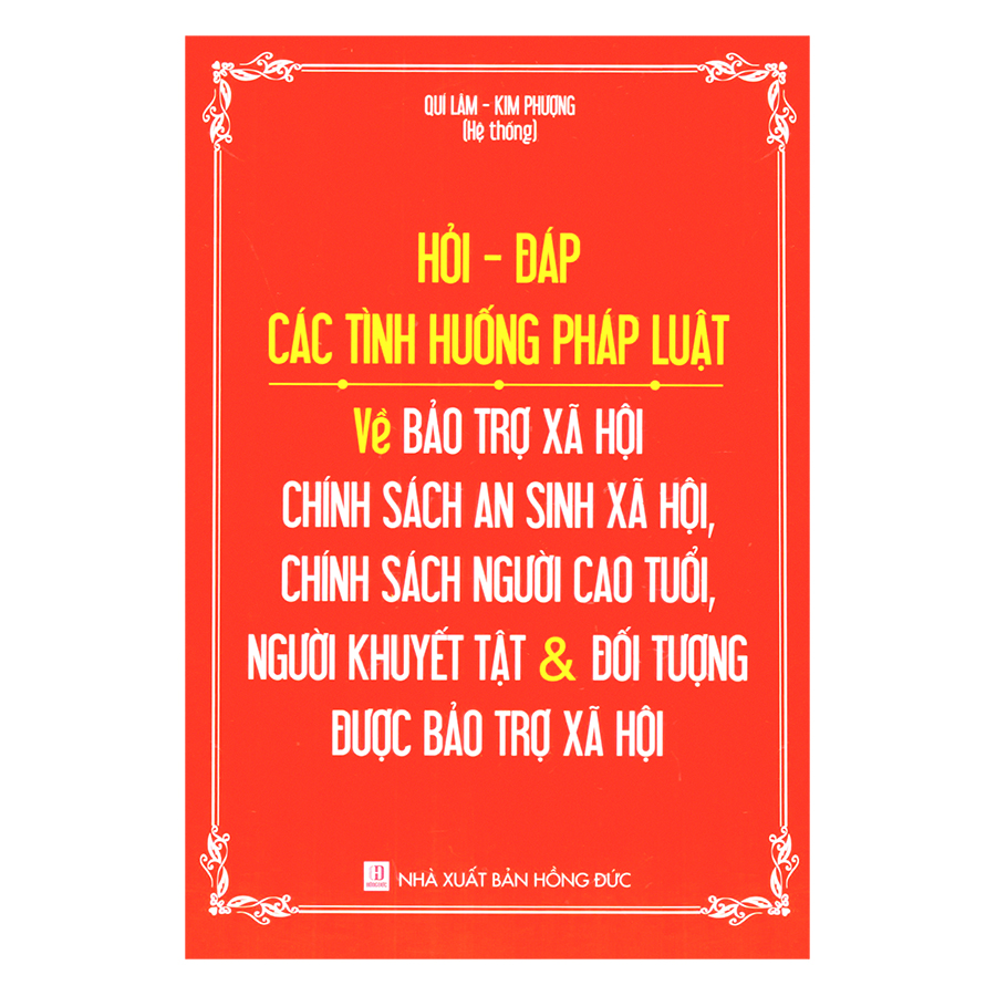 Hỏi - Đáp Các Tình Huống Pháp Luật Về Bảo Trợ Xã Hội – Chính Sách An Sinh Xã Hội, Chính Sách Người Cao Tuổi, Người Khuyết Tật Và Đối Tượng Được Bảo Trợ Xã Hội