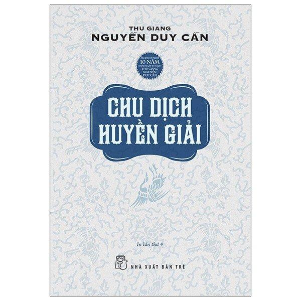 Thu Giang Nguyễn Duy Cần - Chu Dịch Huyền Giải