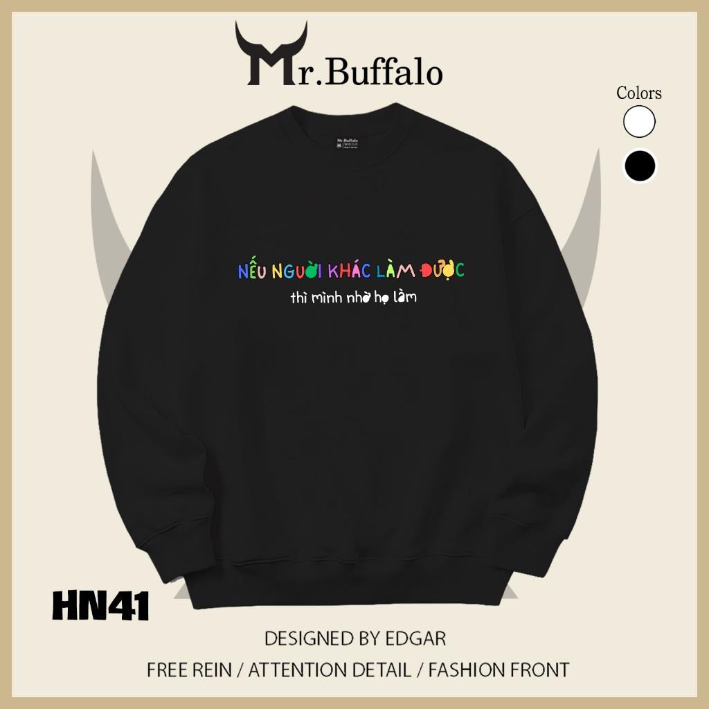Áo sweater thu đông form rộng in chữ" Nếu người khác làm được thì mình nhờ họ làm" Mr.buffalo - [HN41] Áo Trắng