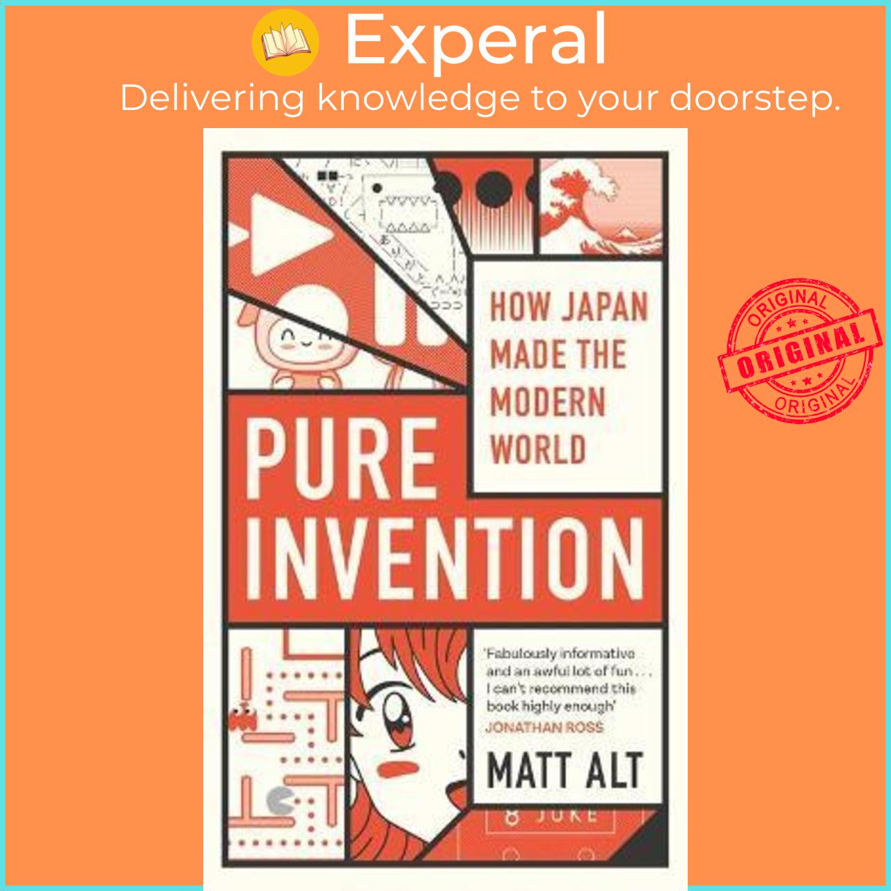 Sách - Pure Invention : How Japan Made the Modern World by Matt Alt
