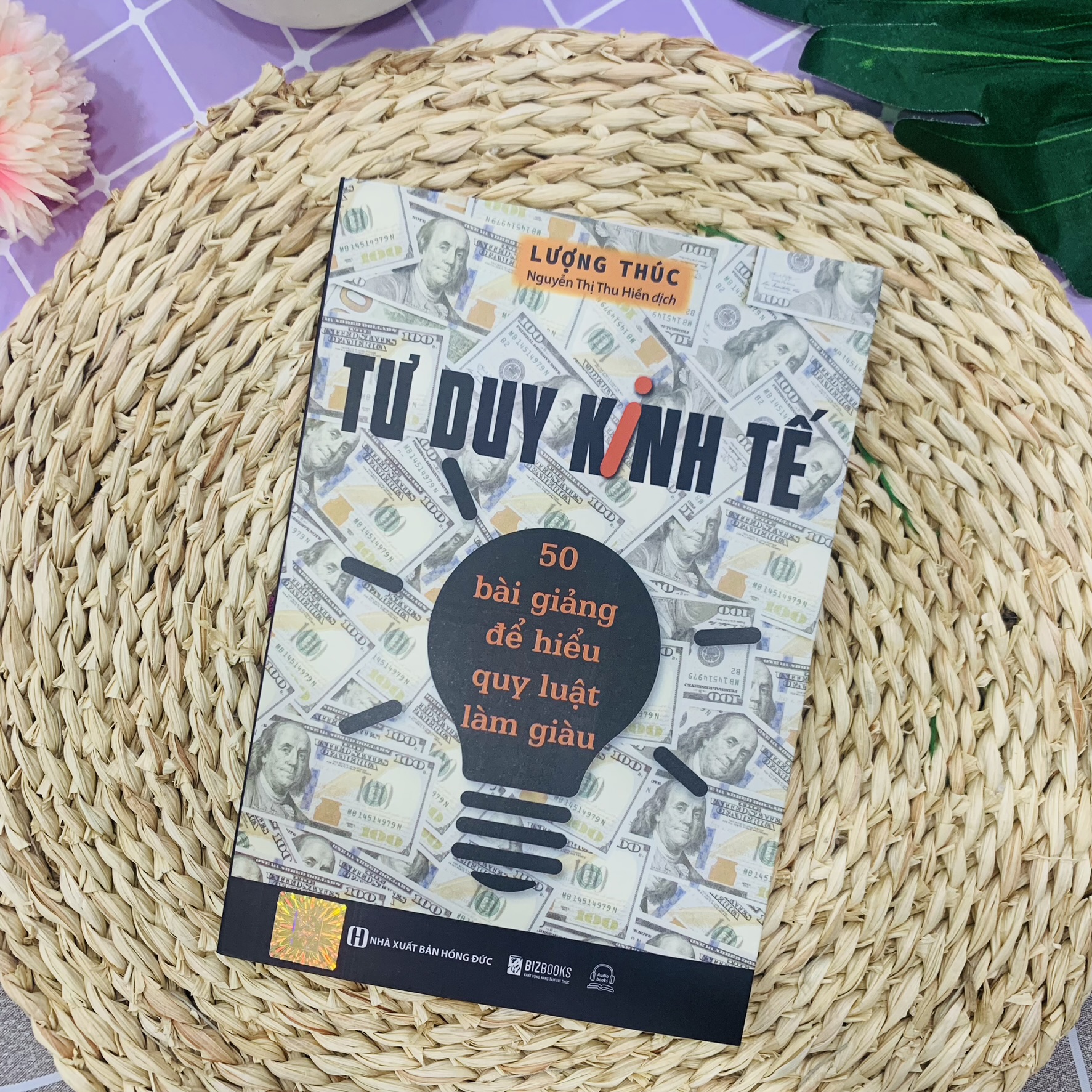 Tư Duy Kinh Tế: 50 Bài Giảng Để Hiểu Quy Luật Làm Giàu