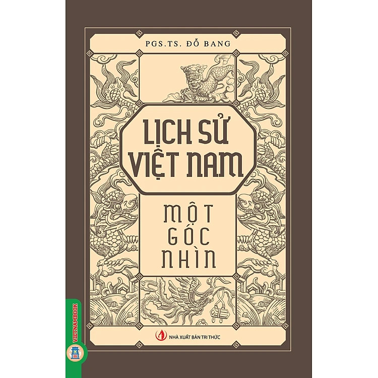 Lịch Sử Việt Nam Một Góc Nhìn - PGS.TS. Đỗ Bang -
