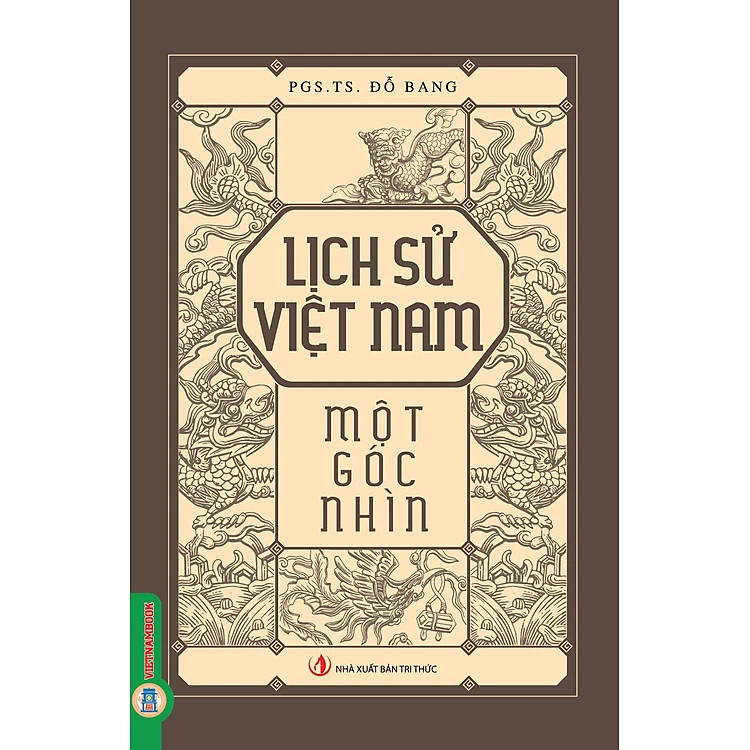 Lịch Sử Việt Nam Một Góc Nhìn - PGS.TS. Đỗ Bang (Chủ biên) - (bìa mềm)