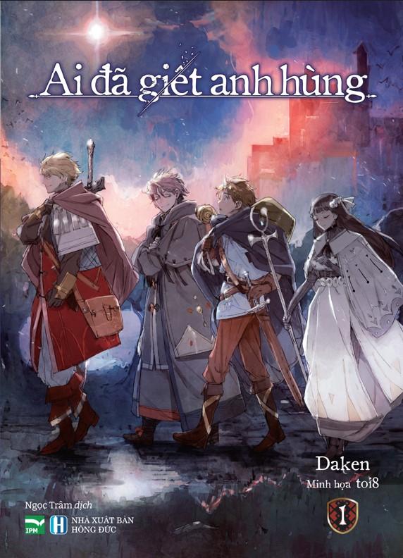Sách - Ai Đã Giết Anh Hùng - Tập 1 - Bản Đặc Biệt - Tặng Kèm 2 Character Card