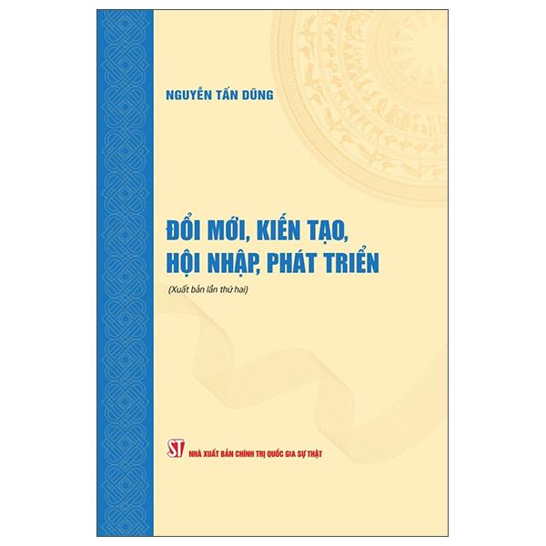 Sách - Đổi Mới, Kiến Tạo, Hội Nhập, Phát Triển
