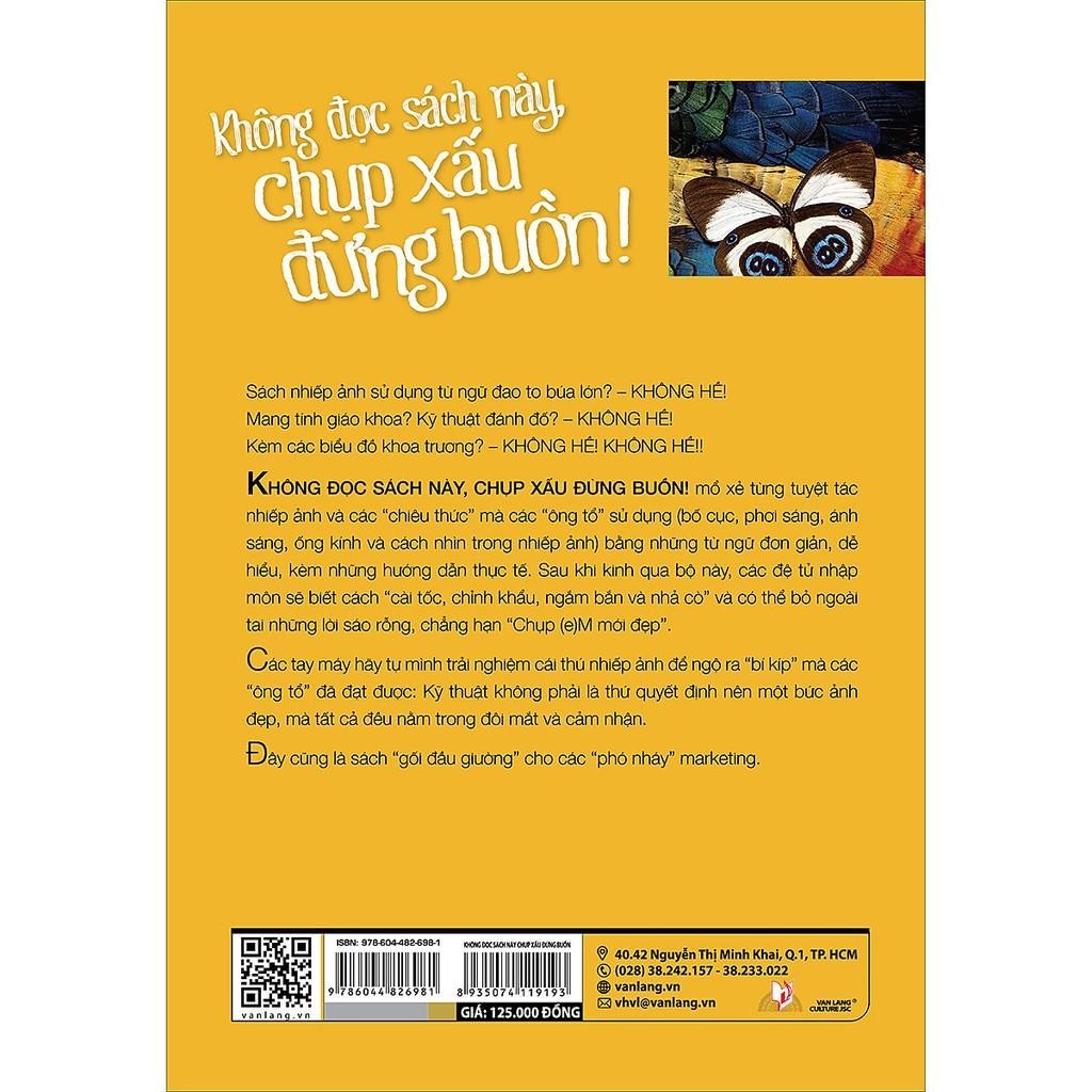 Không Đọc Sách Này, Chụp Xấu Đừng Buồn ! - Vanlangbooks