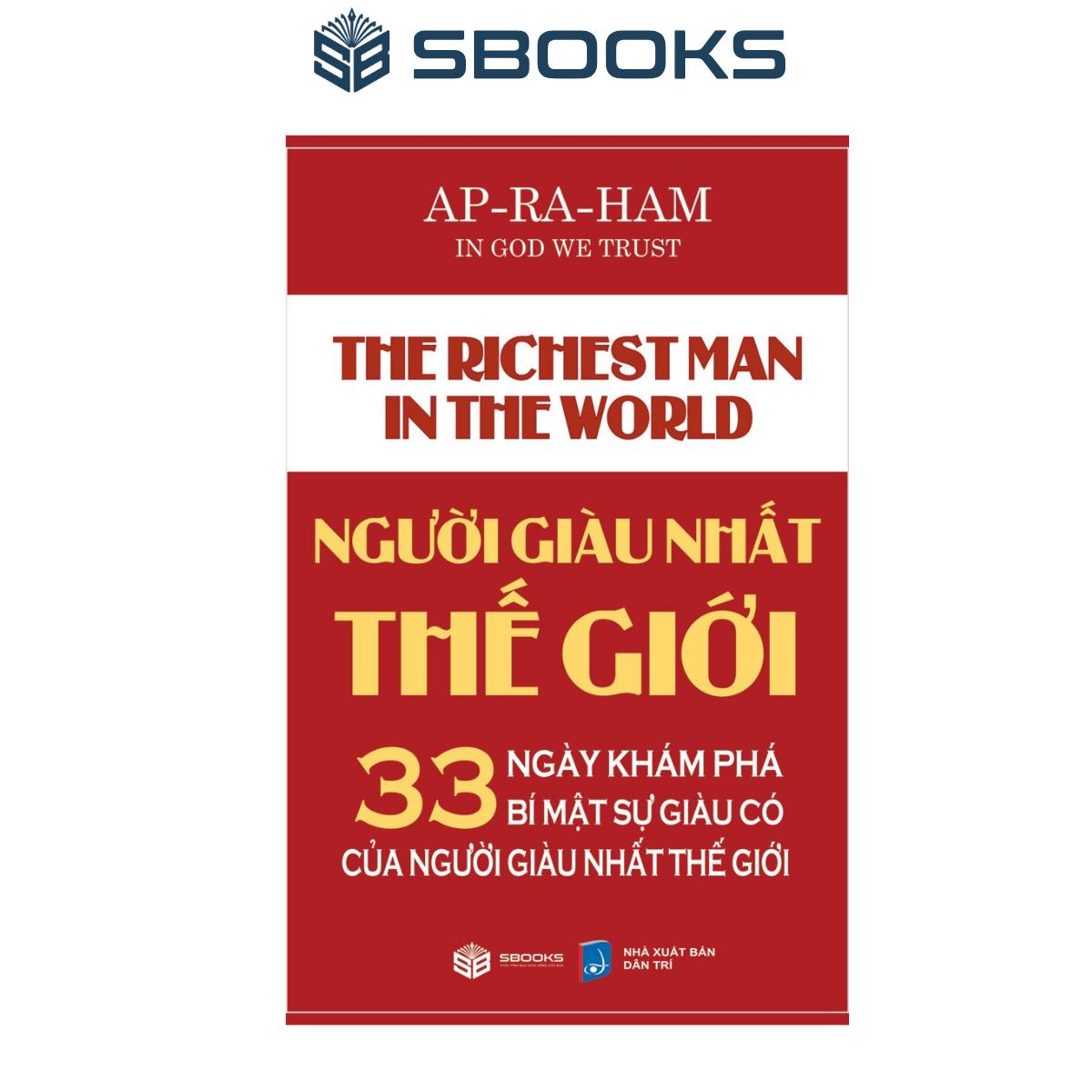 Người Giàu Nhất Thế Giới - 33 Ngày Khám Phá Bí Mật Sự Giàu Có Của Người Giàu Nhất Thế Giới