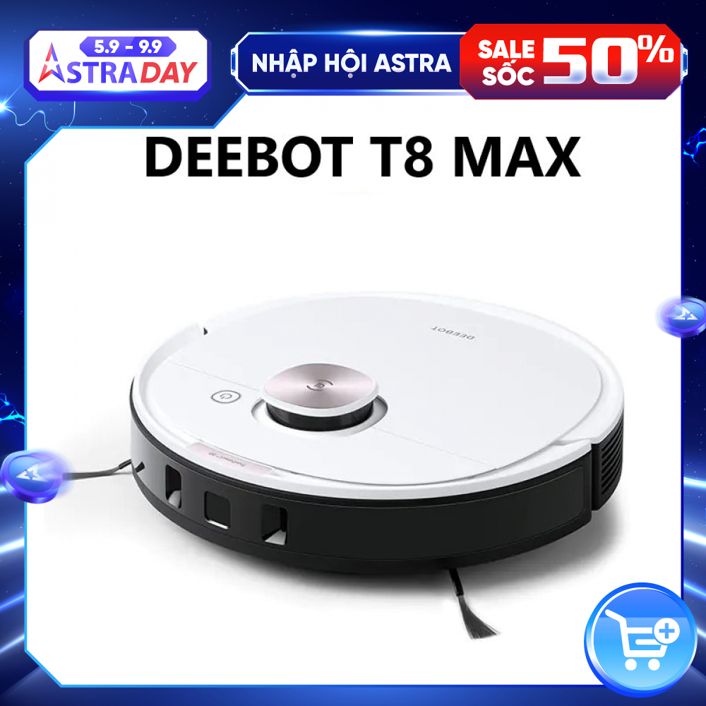 Robot Hút Bụi Lau Nhà Ecovacs Deebot T8 Max - Phiên Bản Nội Địa, Bảo Hành Chính Hãng 24 tháng - Chế Độ Lau Rung Ozmo Pro, Dung Lượng Pin Lớn 5200mAh