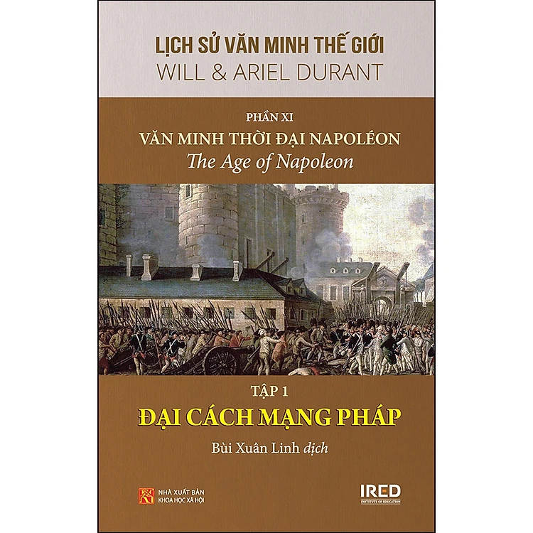 Lịch Sử Văn Minh Thế Giới Phần 11: Văn Minh Thời Đại Napoleon - Tập 1: Đại Cách Mạng Pháp (Tái Bản)