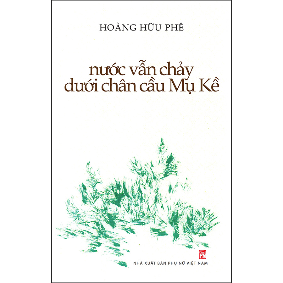 Nước Vẫn Chảy Dưới Chân Cầu Mụ Kề