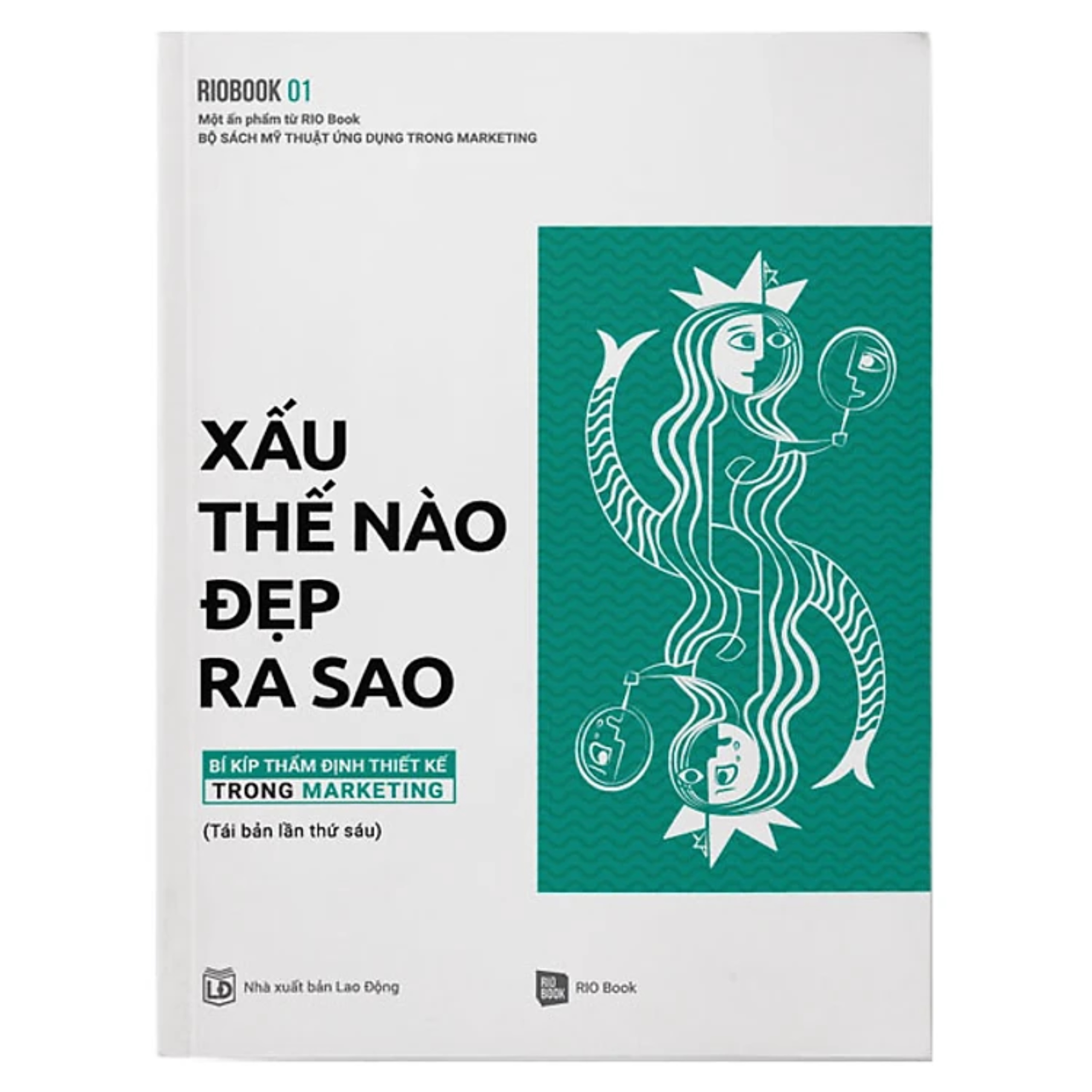 Combo 2Q: Xấu Thế Nào, Đẹp Ra Sao - Bí Kíp Thẩm Định Thiết Kế Trong Marketing + Digital Marketing - Từ Chiến Lược Đến Thực Thi