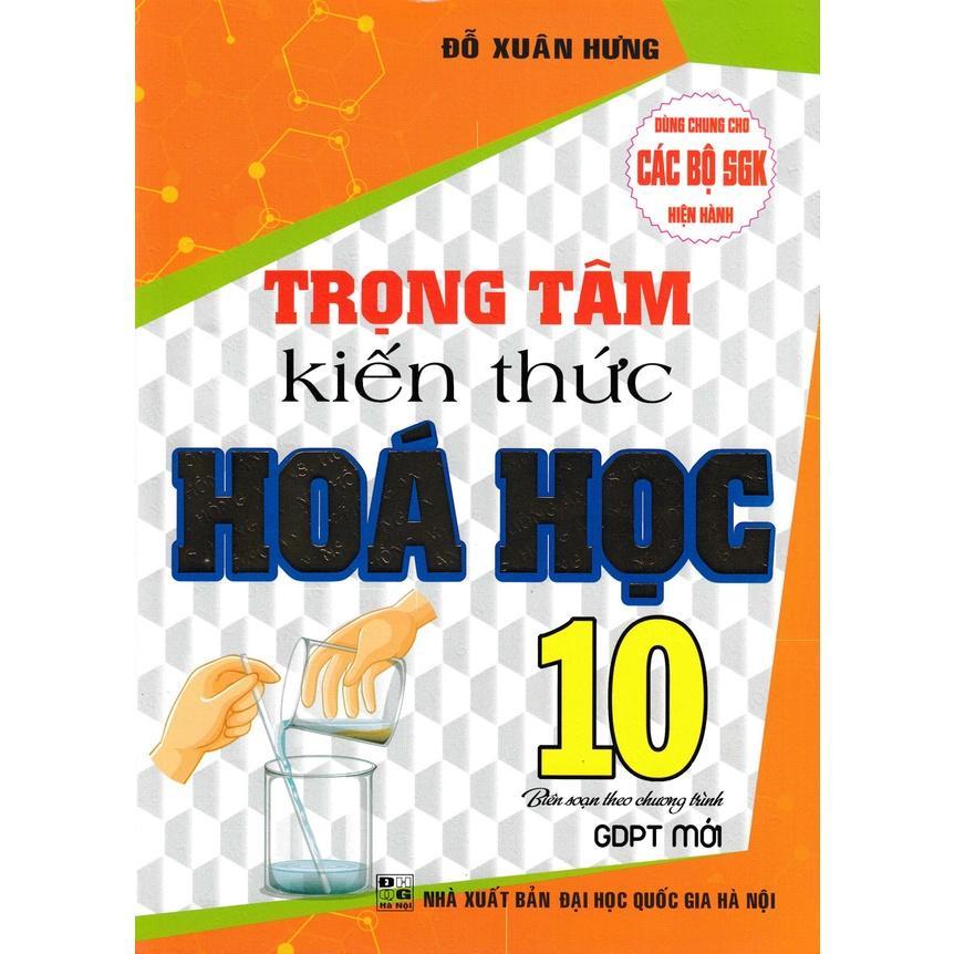 Sách - Trọng Tâm Kiến Thức Hóa Học Lớp 10 - Dùng Chung Các Bộ SGK Hiện Hành - Biên Soạn Theo Chương Trình GDPT Mới - Hồng Ân