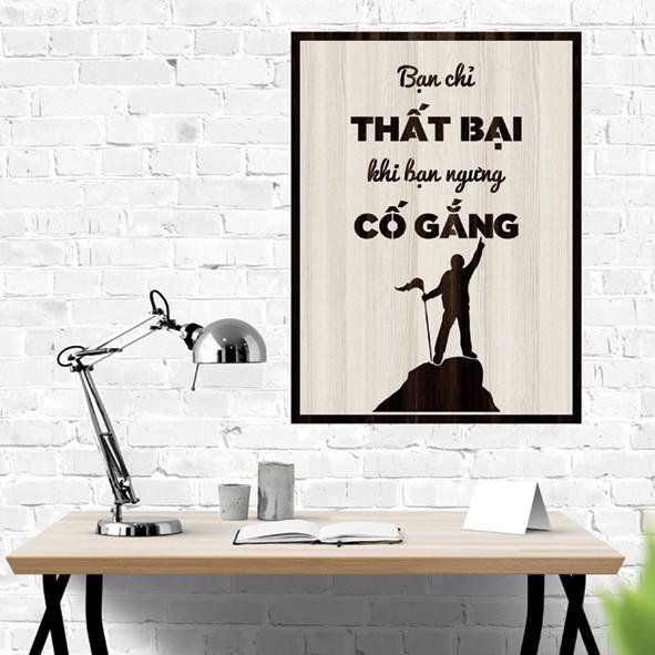 Tranh gỗ DECOR - SLOGAN tạo động lực, Truyền cảm hứng - Bạn chỉ thất bại khi bạn ngừng cố gắng - Mẫu 1