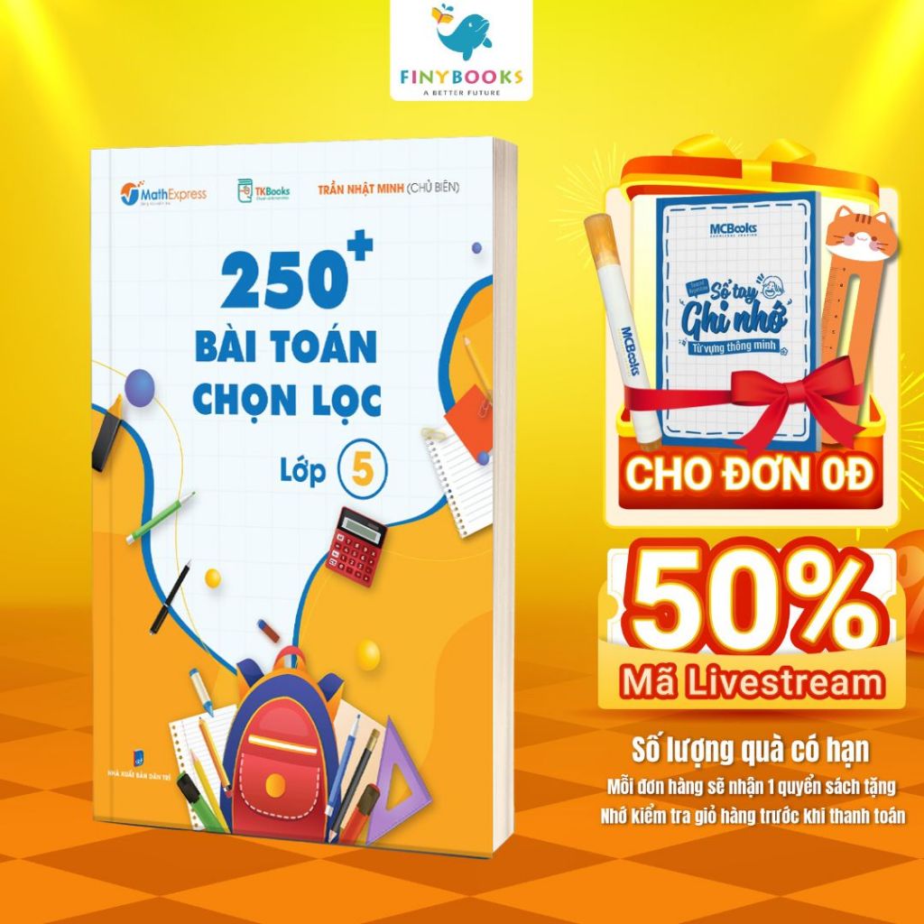 Sách - 250 Bài Toán Chọn Lọc Lớp 5 – Theo Chương Trình Mới - Cùng con chinh phục môn Toán