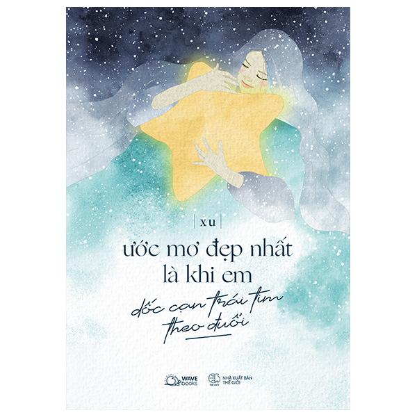 Ước Mơ Đẹp Nhất Là Khi Em Dốc Cạn Trái Tim Theo Đuổi