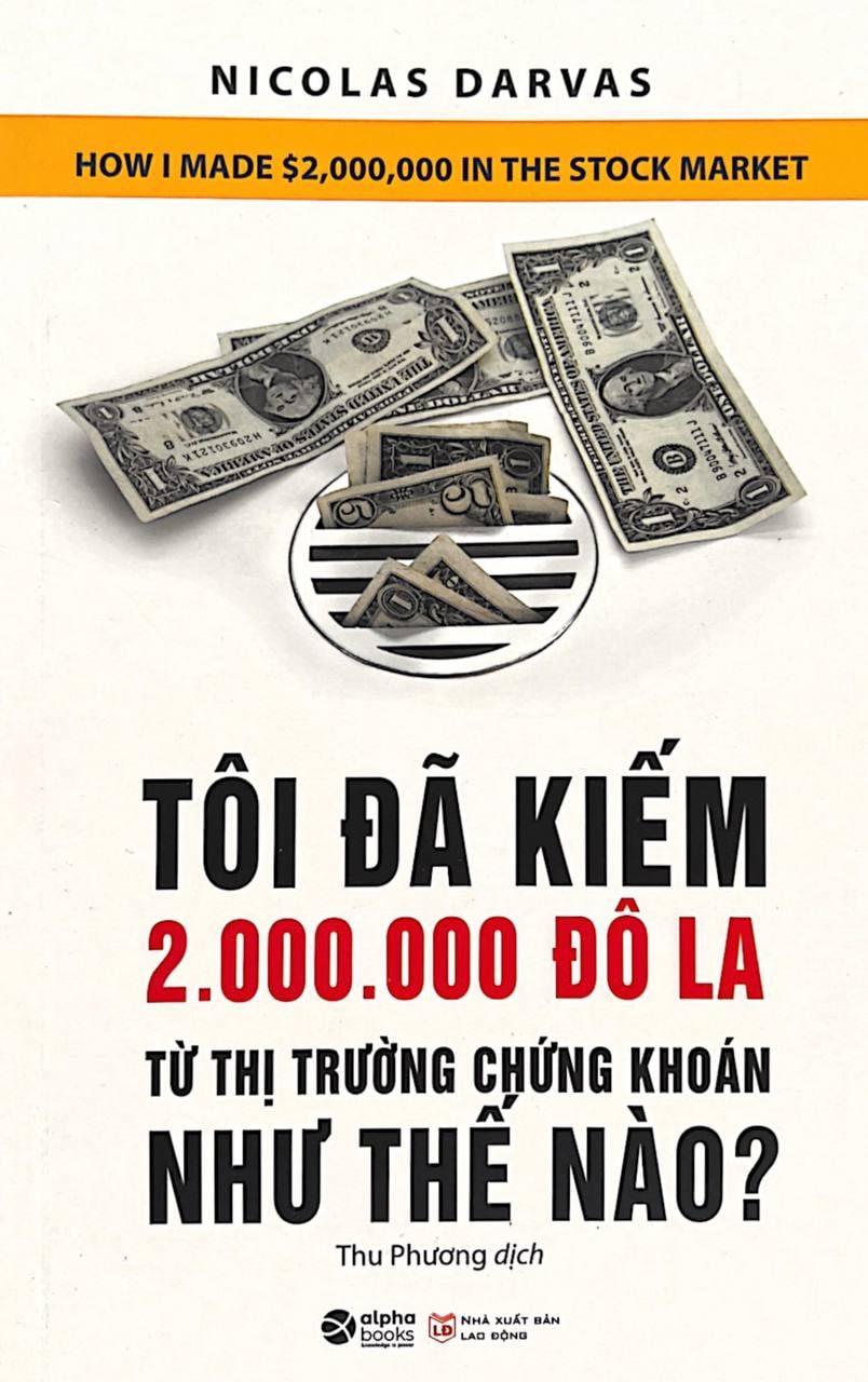 Tôi Đã Kiếm 2.000.000 Đô La Từ Thị Trường Chứng Khoán Như Thế Nào (Tái Bản)