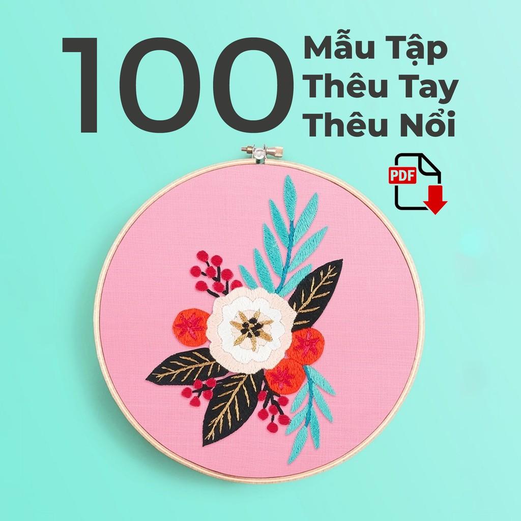 100 Mẫu Thêu Tay, Thêu Nổi Dành Cho Người Học Thêu