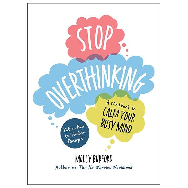 Sách ngoại văn: Stop Overthinking - A Workbook To Calm Your Busy Mind