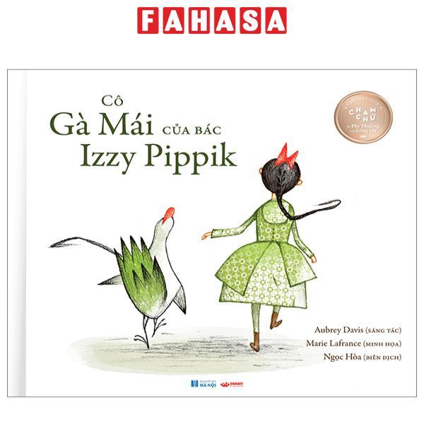 Cô Gà Mái Của Bác Izzy Pippik - Bìa Cứng