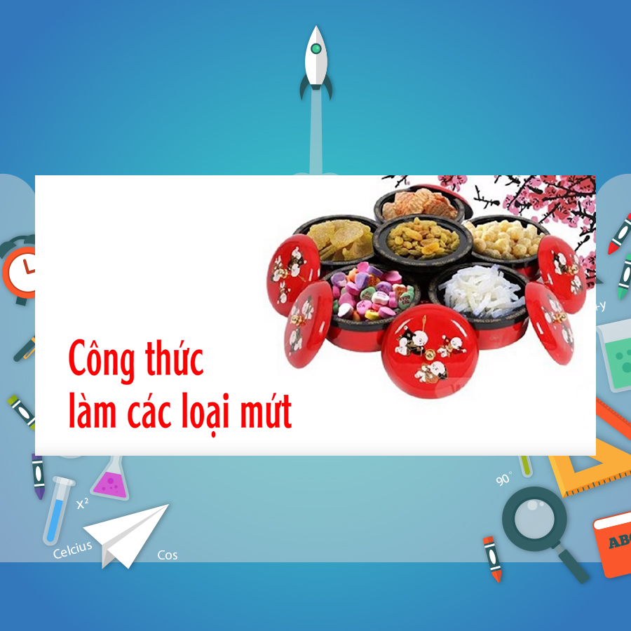 Khóa Học Tự Tay Làm 15 Món Mứt Ngon Ngày Tết