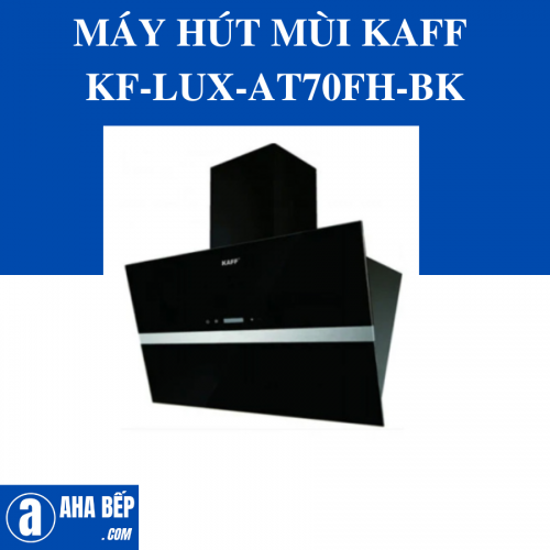 Máy Hút Mùi Kaff KF-LUX-AT70FH-BK - Hàng chính hãng