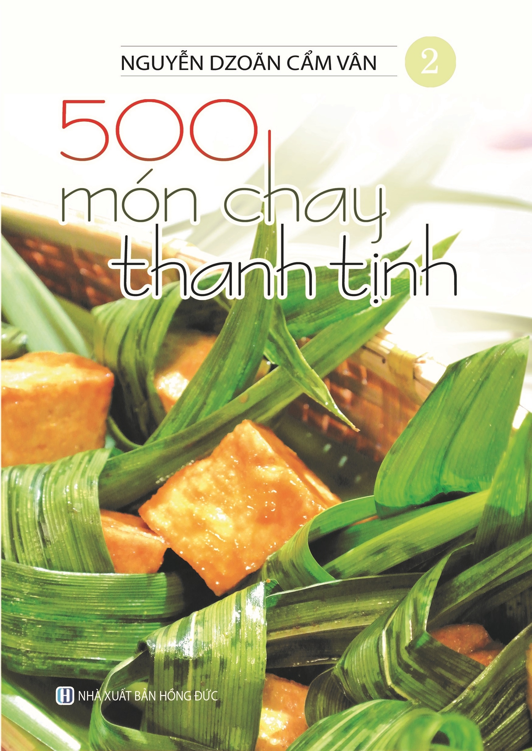 Bộ Sách 500 Món Chay Thanh Tịnh: Tập 1 Đến Tập 5 (Bộ 5 Cuốn)