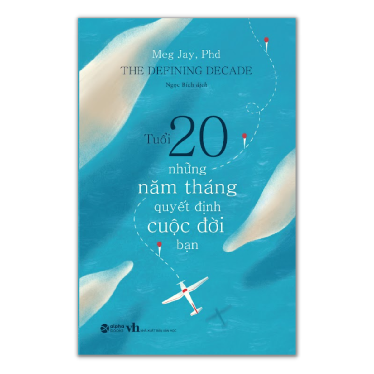 Sách - Tuổi 20: Những năm tháng quyết định cuộc đời bạn