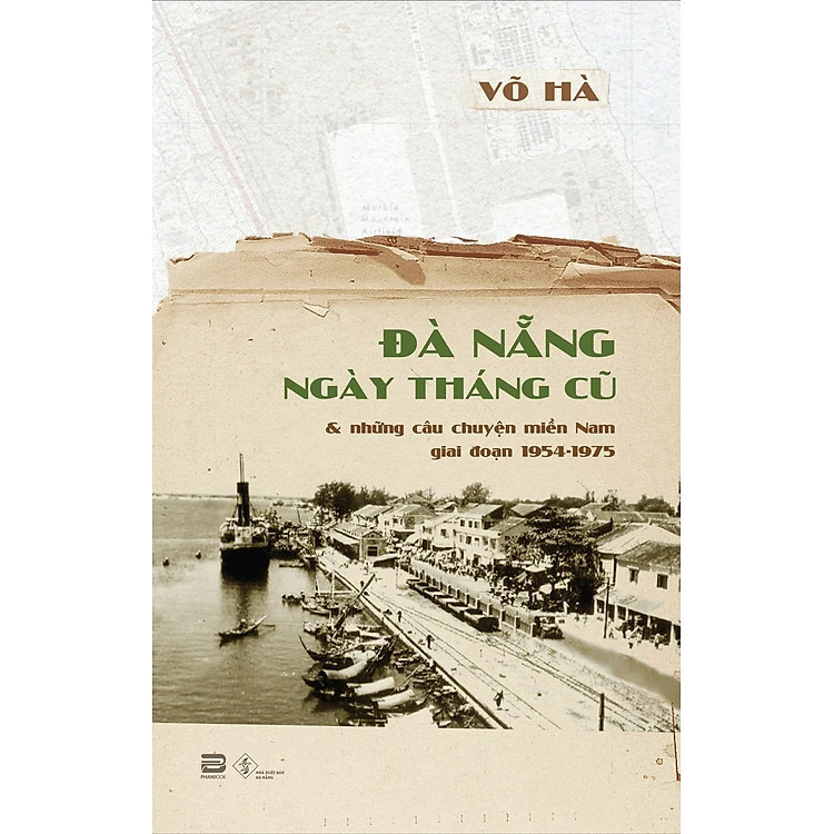 Đà Nẵng Ngày Tháng Cũ - Võ Hà - (bìa mềm)