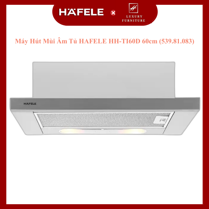 MÁY HÚT MÙI ÂM TỦ HAFELE HH-TI60D - Hàng Chính Hãng (539.81.083)