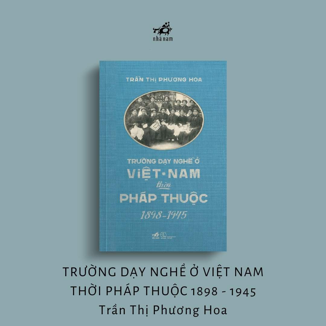 Trường Dạy Nghề Ở Việt Nam Thời Pháp Thuộc (1898-1945) - Trần Thị Phương Hoa - (bìa mềm)