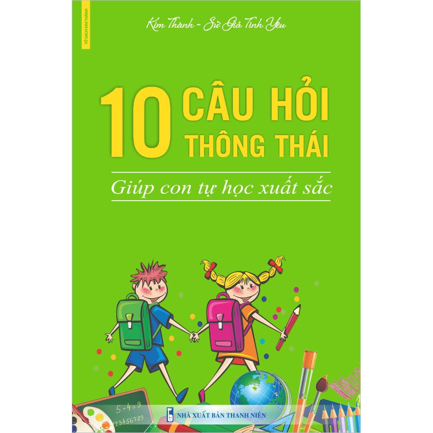 10 CÂU HỎI THÔNG THÁI GIÚP CON TỰ HỌC XUẤT SẮC