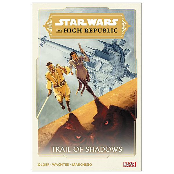 Star Wars: The High Republic Vol. 1: Trail Of Shadows