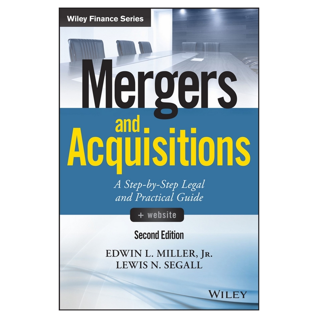 Mergers And Acquisitions - A Step-By-Step Legal And Practical Guide + Website