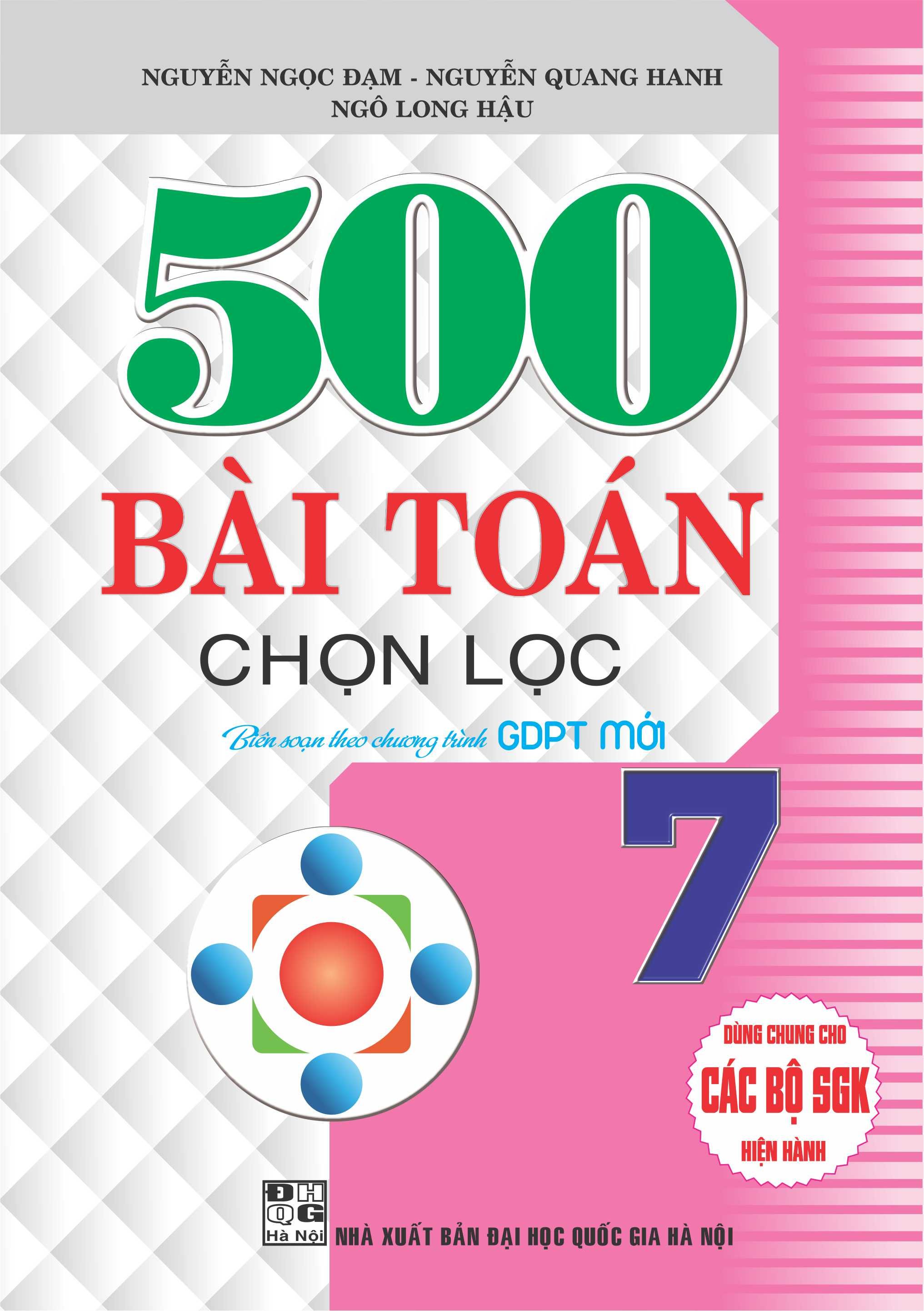 500 bài toán chọn lọc lớp 7 dùng chung cho các bộ sách giáo khoa  hiện hành( bc)