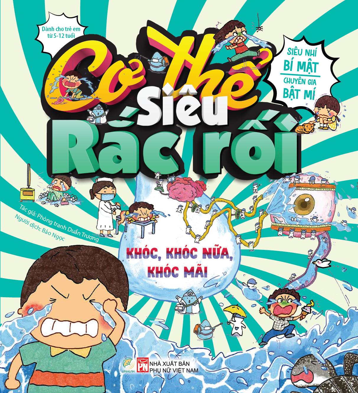 Cơ thể siêu rắc rối - Khóc, khóc nữa, khóc mãi