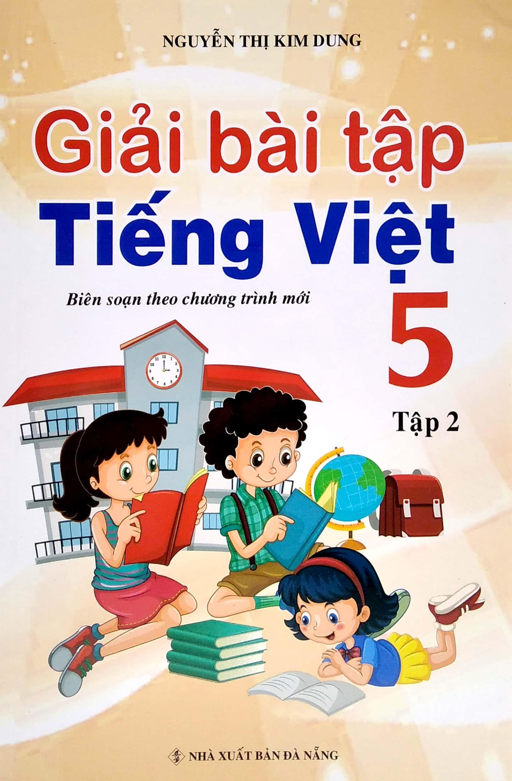 Giải Bài Tập Tiếng Việt Lớp 5 -Tập 2 (Biên Soạn Theo Chương Trình Mới)