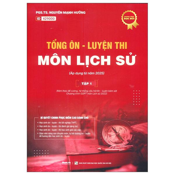 Sách - Tổng Ôn-Luyện Thi Môn Lịch Sử - Tập 1 (Áp Dụng Từ 2025)