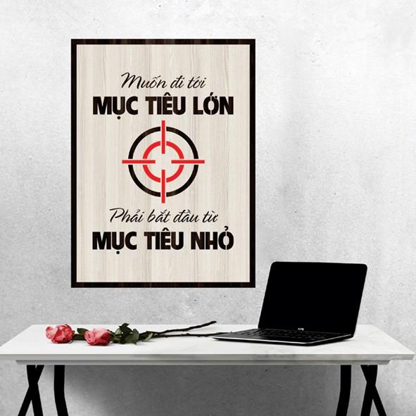 Tranh gỗ DECOR - SLOGAN tạo động lực, Truyền cảm hứng - Muốn đi tới mục tiêu lớn phải bắt đầu từ mục tiêu nhỏ