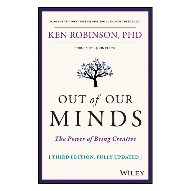 Out Of Our Minds - The Power Of Being Creative, Third Edition