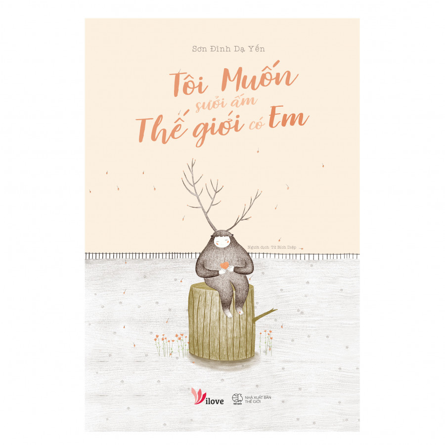 Tôi Muốn Sưởi Ấm Thế Giới Có Em