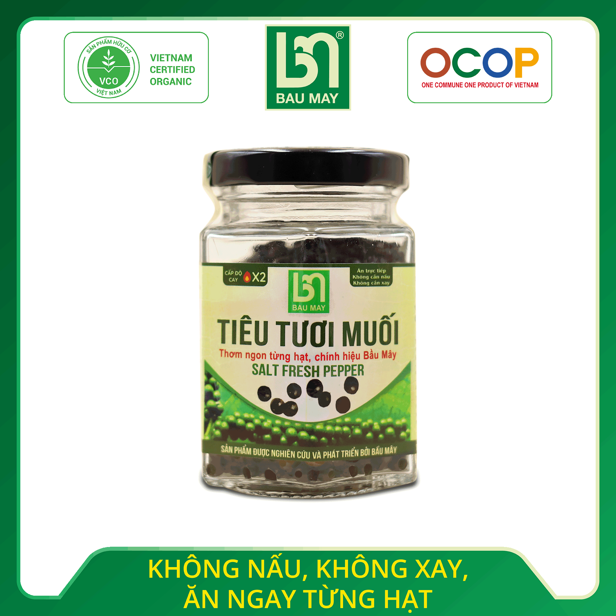 Tiêu tươi muối Organic Bầu Mây 50g - Giúp kích thích vị giác, giúp ăn ngon miệng hơn, cải thiện chức năng của hệ tiêu hoá