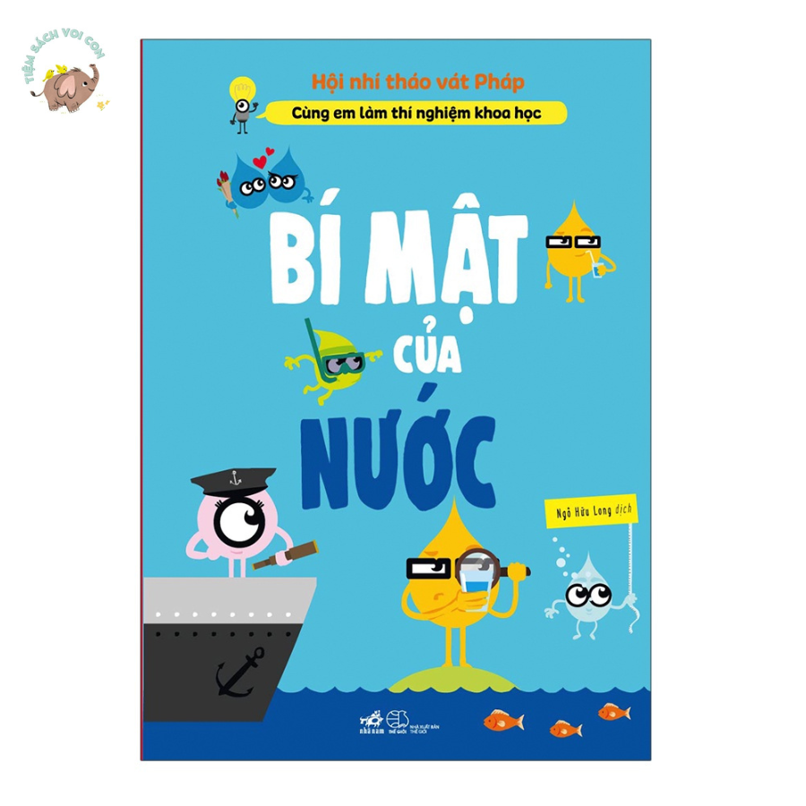 Sách - Cùng Em Làm Thí Nghiệm Khoa Học - Bí mật cúa nước