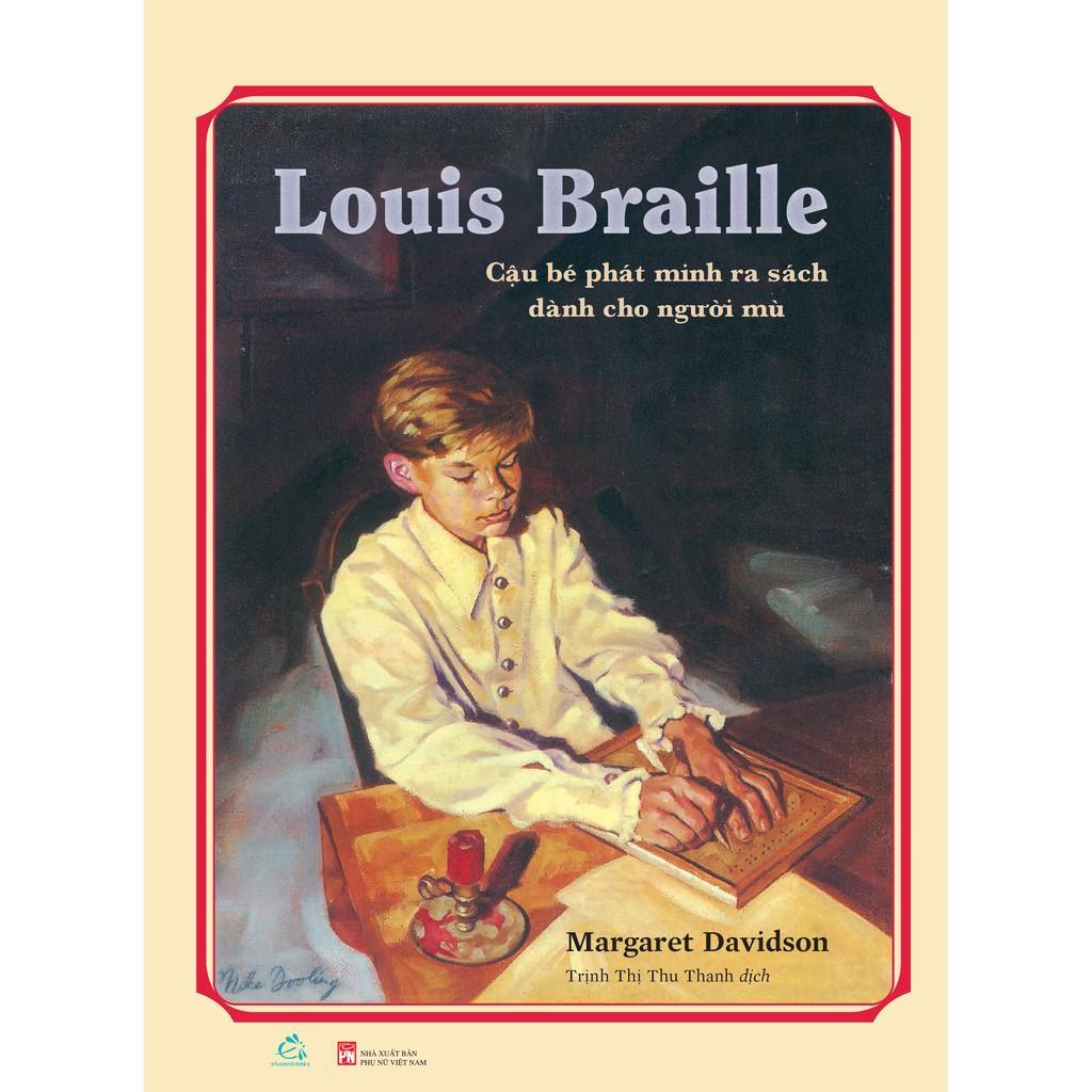 Sách - Louis Braille - Cậu Bé Phát Minh Ra Sách Dành Cho Người Mù - Quảng Văn